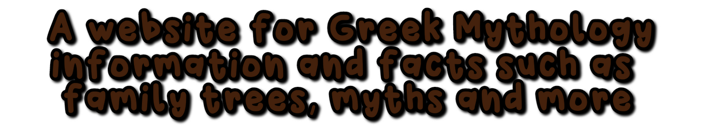 A website for greek mythology information and facts such as family trees, myths and more.